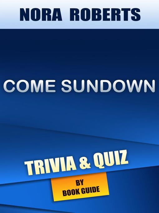 Title details for Come Sundown by Nora Roberts | Trivia/Quiz by Book Guide - Available